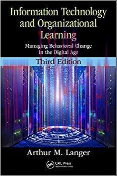 Information Technology and Organizational Learning: Managing Behavioral Change in the Digital A...