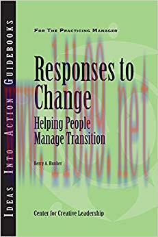 (PDF)Responses to Change: Helping People Manage Transition: Helping People Make Transitions 1st...