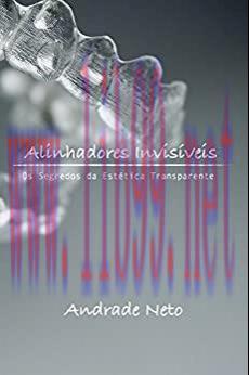 (PDF)Alinhadores Invis&iacute;veis: Os segredos da est&eacute;tica transparente (Portuguese Edition)
