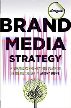 Brand Media Strategy: Integrated Communications Planning in the Digital Era 2014 Edition,