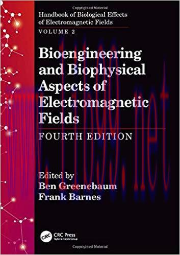[PDF]Bioengineering and Biophysical Aspects of Electromagnetic Fields Fourth Edition