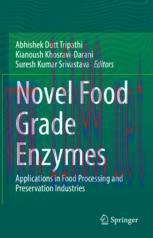 [PDF]Novel Food Grade Enzymes : Applications in Food Processing and Preservation Industries