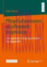 [PDF]Pflegefachpersonen als pflegende Angeh&ouml;rige: Eine qualitative Studie zum Erleben der Doppe...