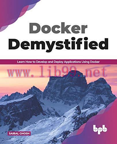 [FOX-Ebook]Docker Demystified: Learn How to Develop and Deploy Applications Using Docker