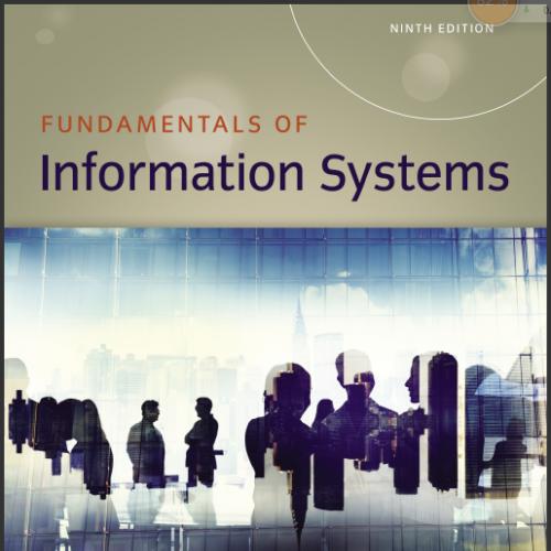 (Solution Manual)Fundamentals of Information Systems , 9th Edition Ralph M. Stair.zip