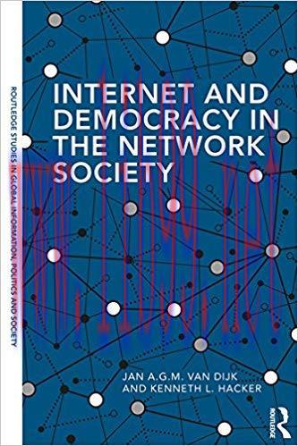 Internet and Democracy in the Network Society (Routledge Studies in Global Information, Politic...