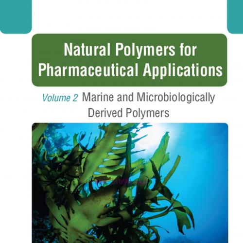 [AME]Natural Polymers for Pharmaceutical Applications, Volume 2: Marine- and Microbiologically ...