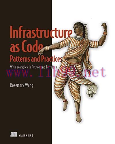 [FOX-Ebook]Infrastructure as Code, Patterns and Practices: With examples in Python and Terrafor...