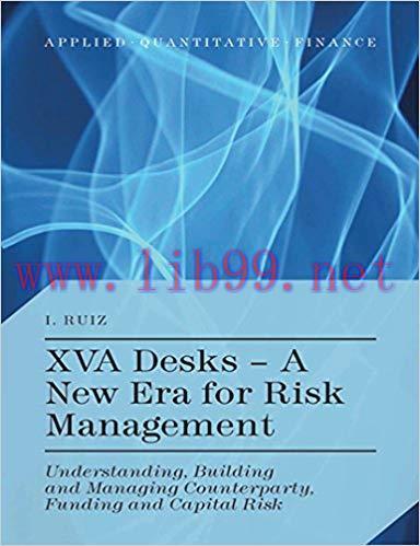 (PDF)XVA Desks &ndash; A New Era for Risk Management: Understanding, Building and Managing Counterpar...