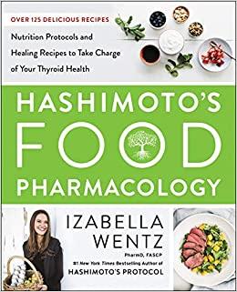 (PDF)Hashimoto’s Food Pharmacology Nutrition Protocols and Healing Recipes to Take Charge of Yo...