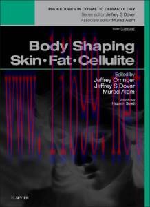 [AME]Body Shaping: Skin Fat Cellulite: Procedures in Cosmetic Dermatology Series