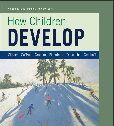 (Test Bank)How Children Develop 5th Canadian Edition by Robert S. Siegler.zip