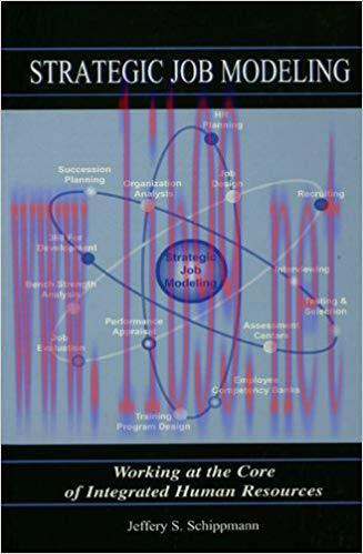 Strategic Job Modeling: Working at the Core of Integrated Human Resources 1st Edition,