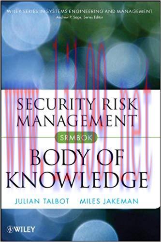 Security Risk Management Body of Knowledge (Wiley Series in Systems Engineering and Management ...
