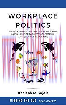 (PDF)WORKPLACE POLITICS: Survive & Thrive in office politics, Increase your power, influence & ...