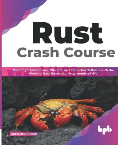 [FOX-Ebook]Rust Crash Course: Build High-Performance, Efficient and Productive Software with th...
