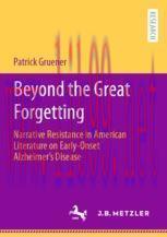 [PDF]Beyond the Great Forgetting: Narrative Resistance in American Literature on Early-Onset Al...
