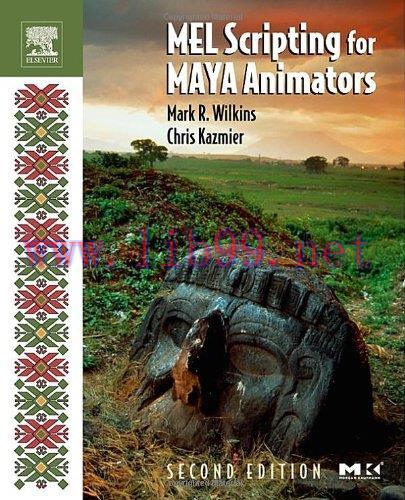 [FOX-Ebook]MEL Scripting for Maya Animators, 2nd Edition