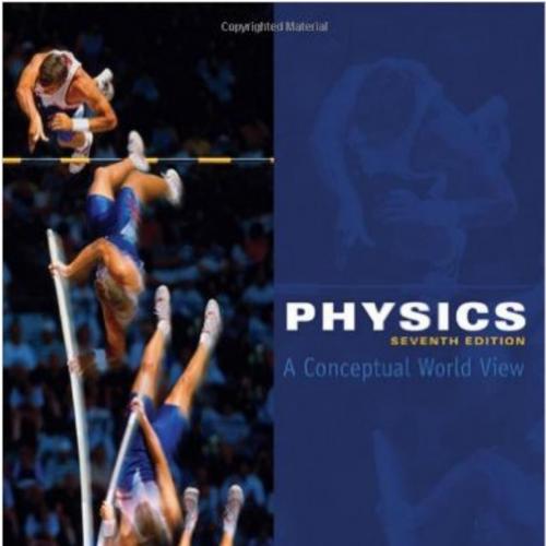 Physics A Conceptual World View 7th Edition