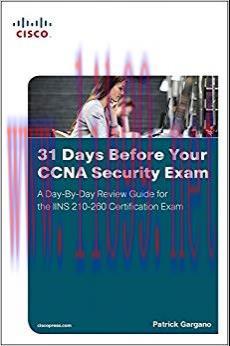 31 Days Before Your CCNA Security Exam: A Day-By-Day Review Guide for the IINS 210-260 Certific...