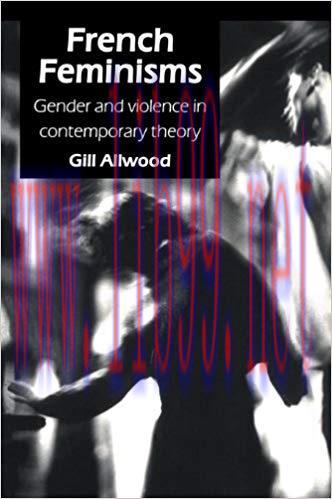 French Feminisms: Gender And Violence In Contemporary Theory (Gender, Change and Society Series...