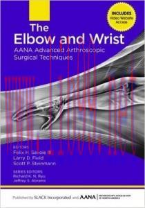 [AME]The Elbow and Wrist: AANA Advanced Arthroscopic Surgical Techniques