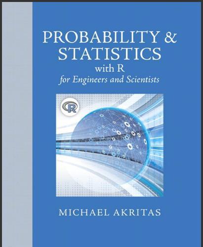 (Solution Manual)Probability & Statistics with R for Engineers and Scientists by Michael Akrita...