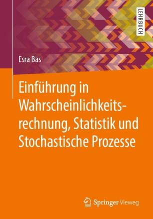 Einf&uuml;hrung in Wahrscheinlichkeitsrechnung, Statistik und Stochastische Prozesse