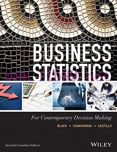 Solution Manual for Business Statistics for Contemporary Decision Making, 2nd Canadian by Ken B...