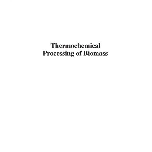 Wiley.Thermochemical.Processing.of.Biomass.2nd.Edition.1119417570