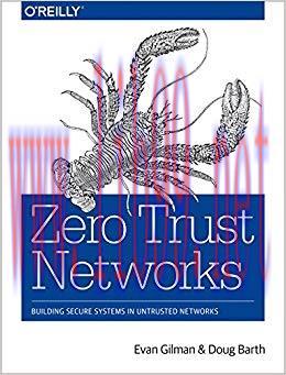 Zero Trust Networks: Building Secure Systems in Untrusted Networks 1st Edition,