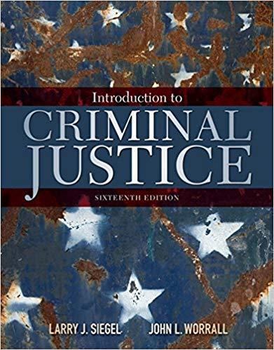 (Test Bank)Introduction to Criminal Justice , 16th Edition Larry Siegel; John Worrall.zip