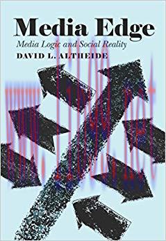 Media Edge: Media Logic and Social Reality 1st Edition,