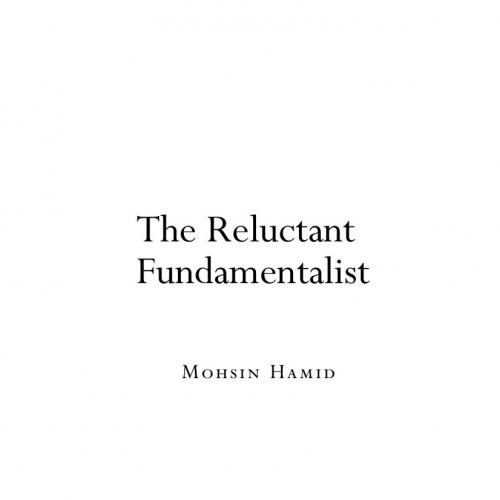 Reluctant Fundamentalist, The - Hamid, Mohsin;