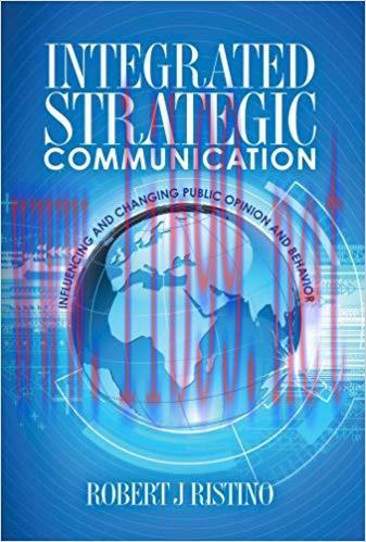 Integrated Strategic Communication: Influencing and Changing Public Opinion and Behavior
