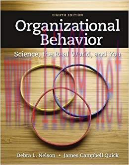 Organizational Behavior: Science, The Real World, and You 8th Edition,