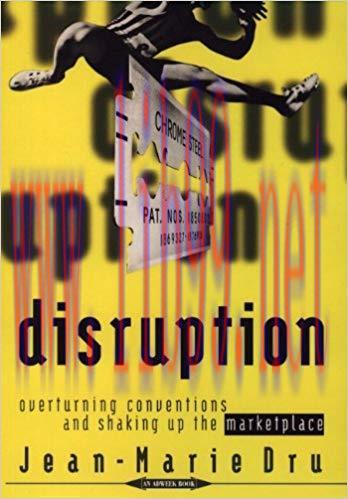 Disruption: Overturning Conventions and Shaking Up the Marketplace (Adweek Magazine Series Book...