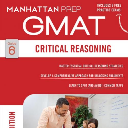 Guide 6 - Critical Reasoning 6th Edition GMAT Manhattan Prep