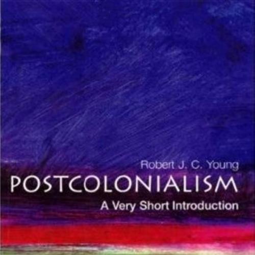 Postcolonialism A Very Short Introduction Very Short Introductions - Wei Zhi