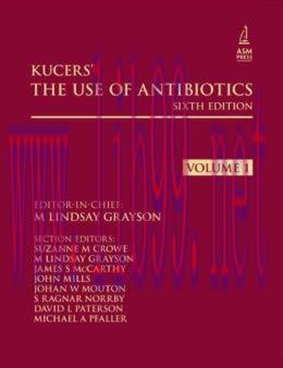 [AME]Kucers' The Use of Antibiotics, Sixth Edition: A Clinical Review of Antibacterial, Antifun...