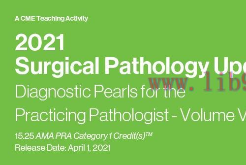 [AME]2021 Surgical Pathology Update: Diagnostic Pearls for the Practicing Pathologist - Volume ...