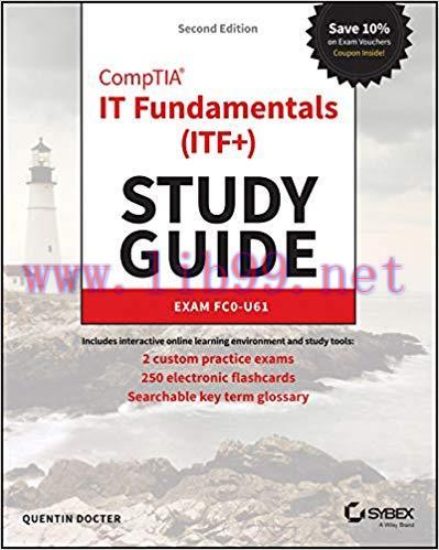 CompTIA IT Fundamentals (ITF+) Study Guide: Exam FC0-U61 2nd Edition,