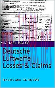 (PDF)Deutsche Luftwaffe Losses & Claims : Part 12: 1. April – 31. May 1942