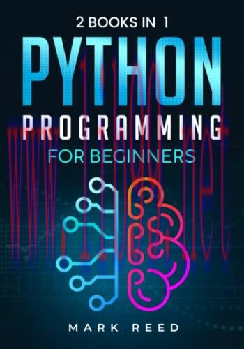[FOX-Ebook]Python Programming for Beginners: 2 Books in 1 - The Ultimate Step-by-Step Guide To ...