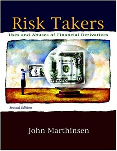 (Solution Manual)Risk Takers Uses and Abuses of Financial Derivatives 2nd Edition by John Marth...