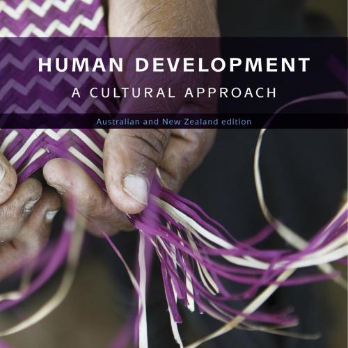 Human Development A Cultural Approach, Australian and New Zealand 1st Edition by Jeffrey Arnett...