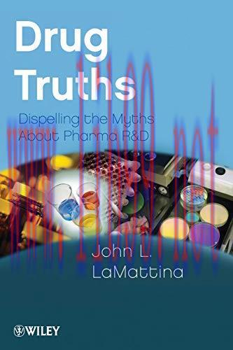[AME]Drug Truths: Dispelling the Myths About Pharma R & D (Original PDF)