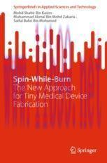 [PDF]Spin-While-Burn: The New Approach for Tiny Medical Device Fabrication
