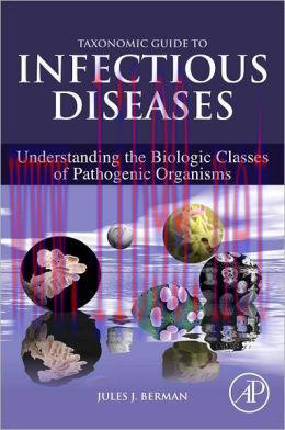 [AME]Taxonomic Guide to Infectious Diseases: Understanding the Biologic Classes of Pathogenic O...