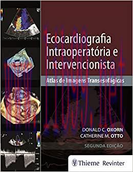 [AME]Ecocardiografia Intraoperat&oacute;ria e Intervencionista: Atlas de Imagens Tansesof&aacute;gicas, 2nd E...